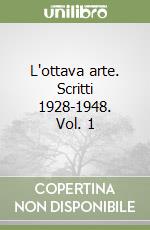 L'ottava arte. Scritti 1928-1948. Vol. 1 libro