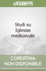 Studi su Iglesias medioevale libro