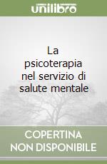 La psicoterapia nel servizio di salute mentale