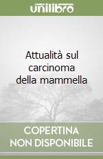 Attualità sul carcinoma della mammella