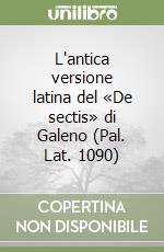 L'antica versione latina del «De sectis» di Galeno (Pal. Lat. 1090)