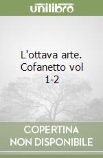 L'ottava arte. Cofanetto vol 1-2 libro