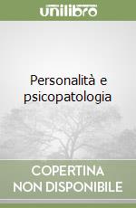 Personalità e psicopatologia libro