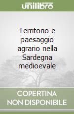 Territorio e paesaggio agrario nella Sardegna medioevale