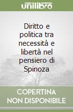 Diritto e politica tra necessità e libertà nel pensiero di Spinoza