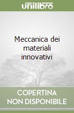 Meccanica dei materiali innovativi libro