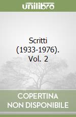 Scritti (1933-1976). Vol. 2 libro