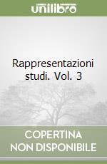 Rappresentazioni studi. Vol. 3 libro