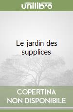 Le jardin des supplices