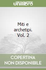 Miti e archetipi. Vol. 2