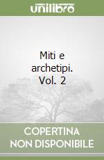 Miti e archetipi. Vol. 2 libro