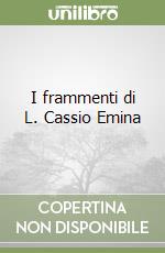 I frammenti di L. Cassio Emina