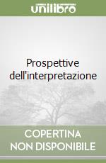 Prospettive dell'interpretazione libro