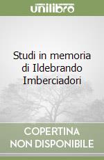 Studi in memoria di Ildebrando Imberciadori libro