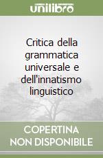 Critica della grammatica universale e dell'innatismo linguistico libro