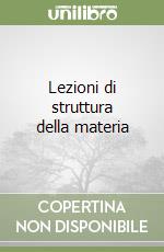 Lezioni di struttura della materia libro