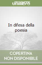 In difesa della poesia libro