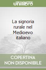 La signoria rurale nel Medioevo italiano (1) libro