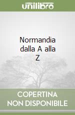 Normandia dalla A alla Z libro