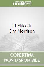 Il Mito di Jim Morrison libro