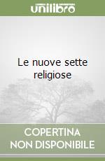 Le nuove sette religiose libro