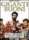 Giganti buoni. Da Ercole a Piedone (e oltre) il mito dell'uomo forte nel cinema italiano libro