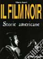 Il film noir. Storie americane libro