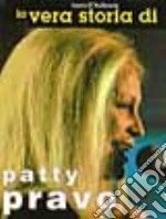 La Vera storia di Patty Pravo libro