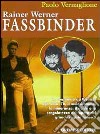 Rainer Werner Fassbinder libro di Vernaglione Paolo
