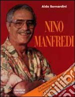 Nino Manfredi. La vita, la carriera artistica, le critiche e le foto di tutti i suoi film libro