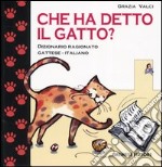 Che ha detto il gatto? Dizionario ragionato gattese-italiano libro