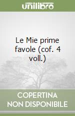 Le Mie prime favole (cof. 4 voll.) libro