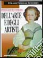 Dizionario illustrato dell'arte e degli artisti libro