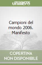 Campioni del mondo 2006. Manifesto libro