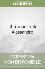 Il romanzo di Alessandro libro