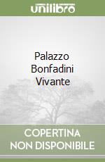 Palazzo Bonfadini Vivante libro