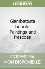 Giambattista Tiepolo. Paintings and frescoes