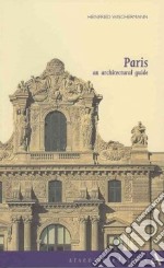 Paris. An architectural guide. Ediz. illustrata