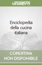 Enciclopedia della cucina italiana libro