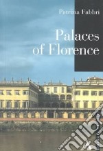 Palaces of Florence. Ediz. illustrata libro