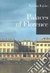 Palaces of Florence. Ediz. illustrata libro