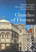 Churches of Florence. Ediz. illustrata libro