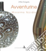 Avventurine di Massimo Nordio. Catalogo della mostra. Ediz. italiana e inglese libro