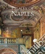 Palaces of Naples. Ediz. illustrata libro