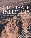 Giudea e Palestina. Dalle origini ebraiche alla nascita del cristianesimo. Ediz. illustrata libro