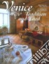 Venice. Tradition and food. The history and recipes of venetian cuisine. Ediz. illustrata libro