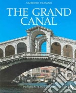 The Grand Canal. Ediz. illustrata libro