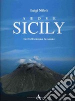 Above Sicily. Ediz. illustrata libro