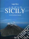 Above Sicily. Ediz. illustrata libro
