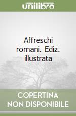 Affreschi romani. Ediz. illustrata libro